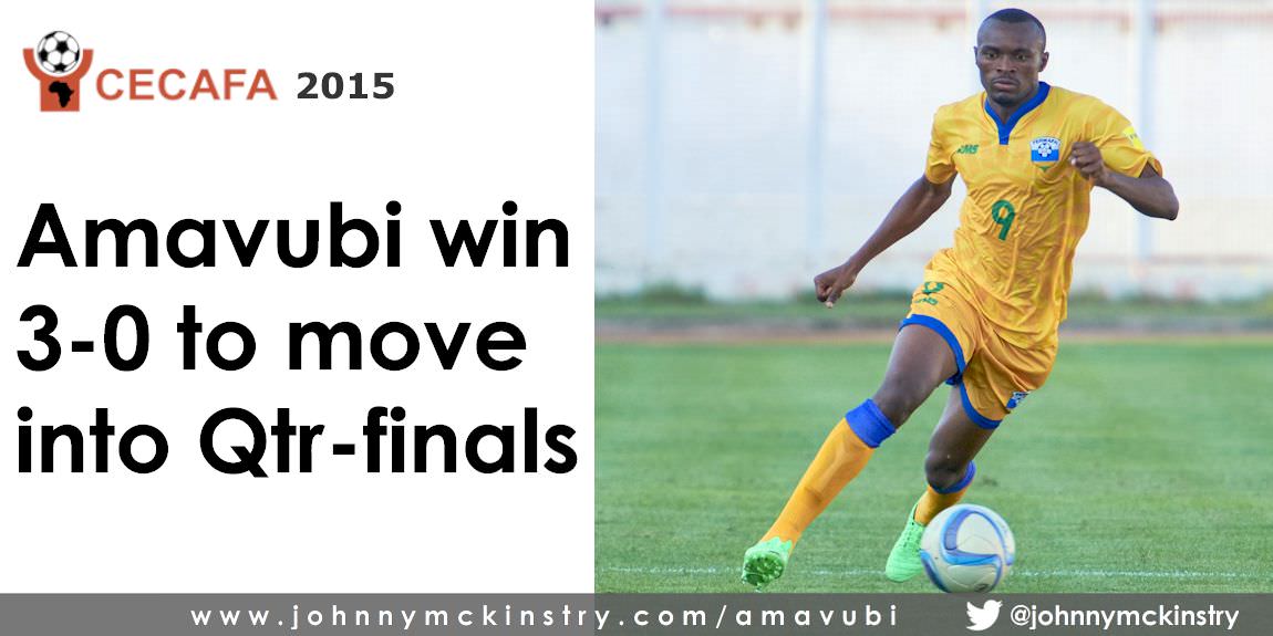 CECAFA 2015: Rwanda secure place in quarter-finals with 3-0 victory.